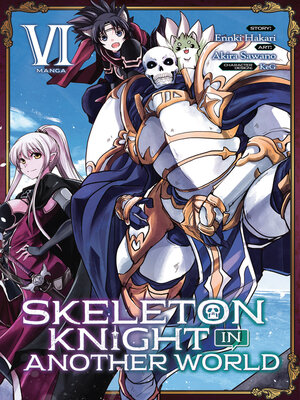 cover image of Skeleton Knight in Another World (Manga), Volume 6